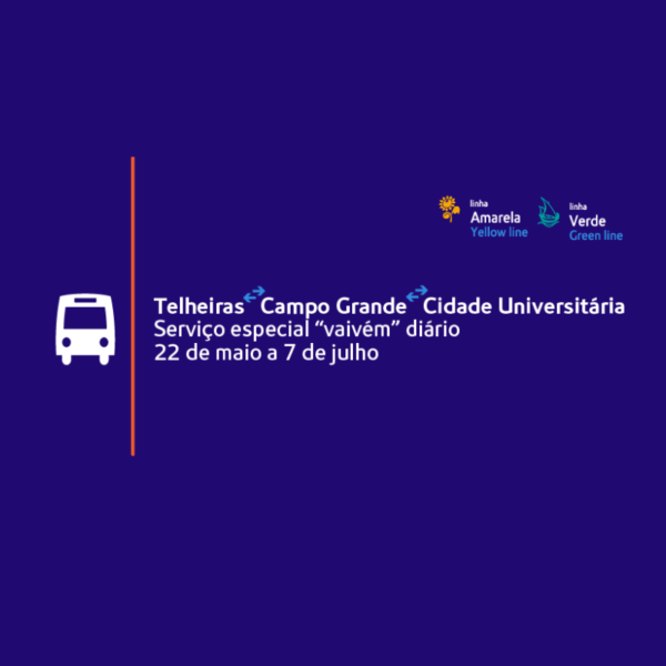 Telheiras - Campo Grande - Cidade Universitária. Servoço "Vaivém" diário. 22 de maio a 7 de julho