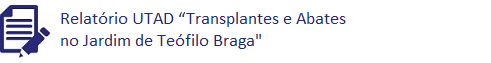 Relatório UTAD "Transplantes e abates no Jardim Teófilo Braga"