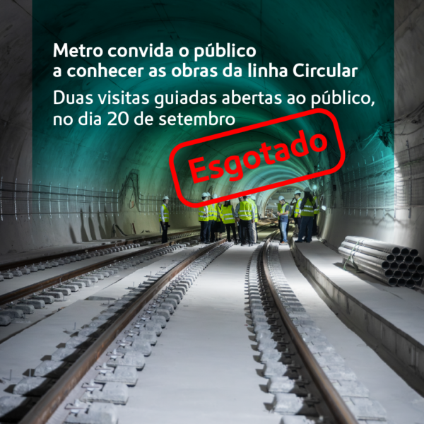 Metro convida o público a conhecer as obras da linha Circular. Duas visitas guiadas abertas ao público, no dia 20 de setembro. Esgotado